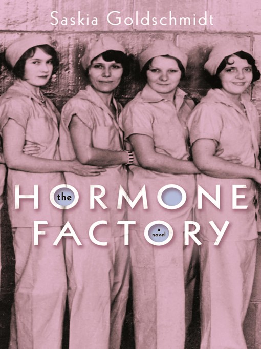 Title details for The Hormone Factory by Saskia Goldschmidt - Available